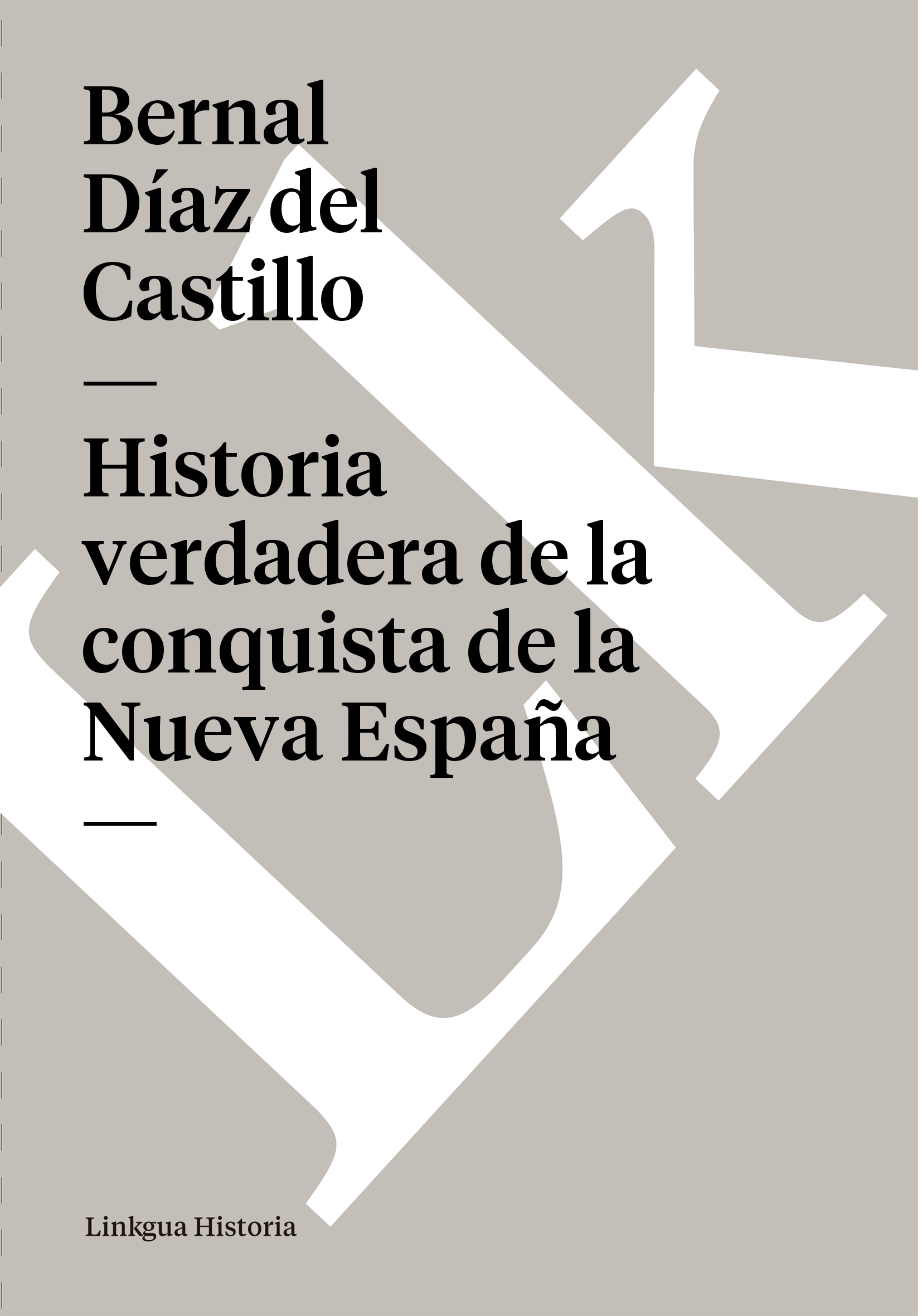 Bernal Díaz del Castillo Historia verdadera de la conquista de la Nueva España - photo 1