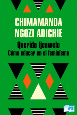 Chimamanda Ngozi Adichie - Querida Ijeawele