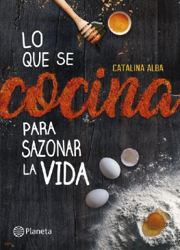Catalina Alba Cardenas - Lo que se cocina para sazonar la vida