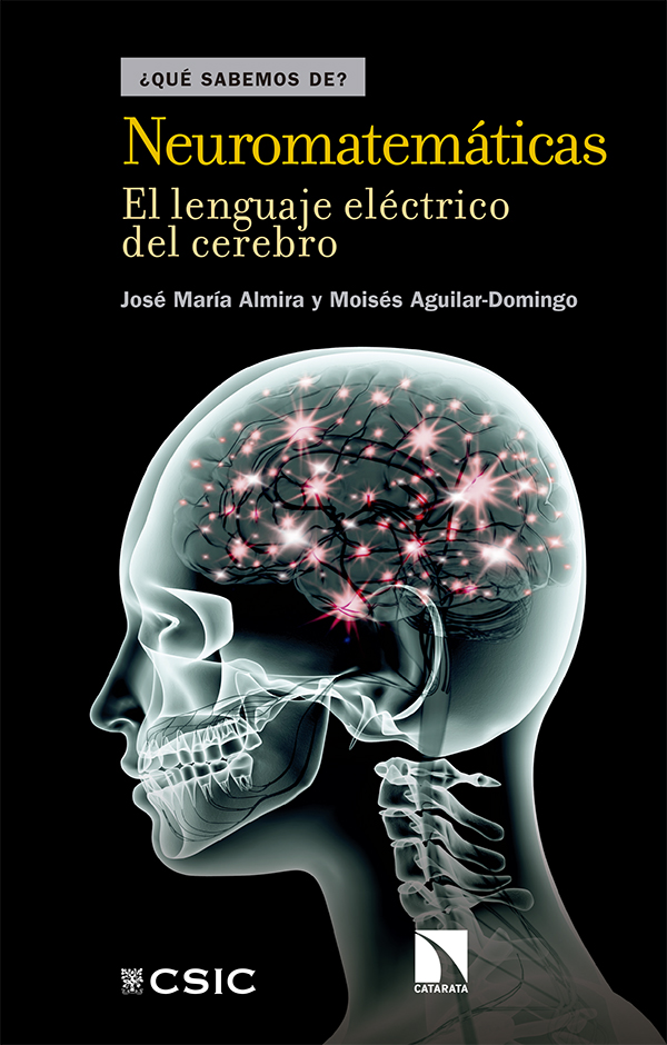 Neuromatemáticas El lenguaje eléctrico del cerebro José María Almira y Moisés - photo 1