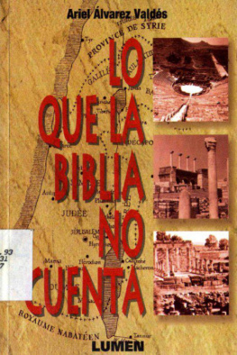 Ariel Álvarez Valdés Lo que La Biblia no cuenta