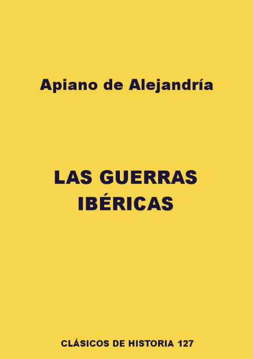 APIANO DE ALEJANDRÍA LAS GUERRAS IBÉRICAS LIBRO VI DE SU HISTORIA - photo 1