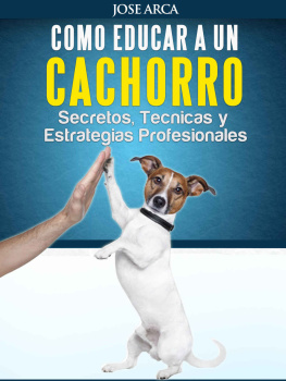 Jose Arca Como Educar a un Cachorro (Spanish Edition)