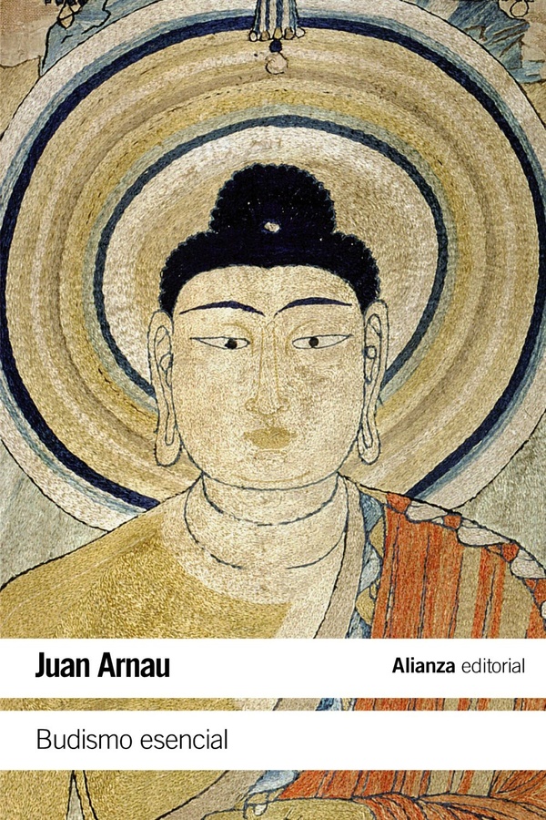 Juan Arnau Budismo esencial Índice Nota sobre la edición Salvo en los - photo 1