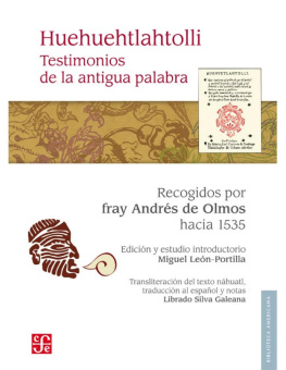 Miguel León-Portilla Huehuehtlahtolli. Testimonios de la antigua palabra (Biblioteca Americana) (Spanish Edition)