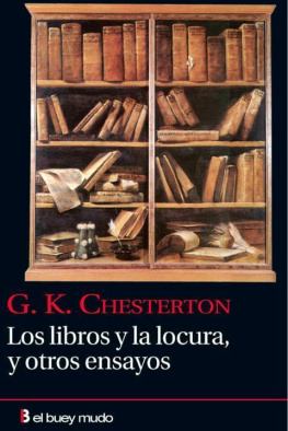Gilbert Keith Chesterton Los libros y la locura, y otros ensayos