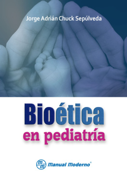 Jorge Adrián Chuck Sepúlveda - Bioética en pediatría (Spanish Edition)