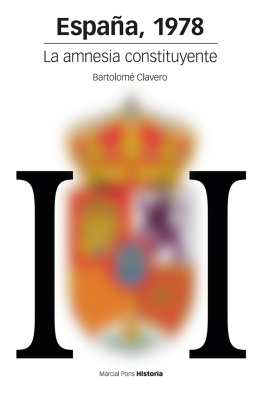 Bartolomé Clavero - España, 1978. La amnesia constituyente