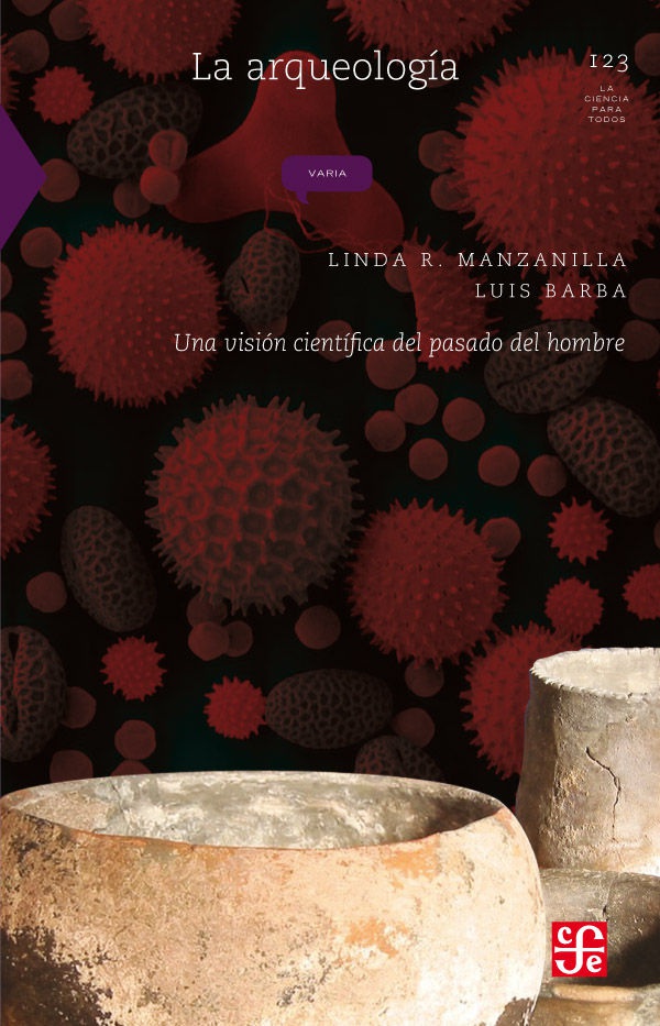 Linda Manzanilla Luis Barba Arqueología Una visión científica del pasado - photo 1
