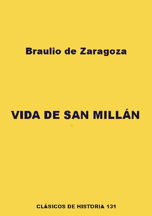 BRAULIO DE ZARAGOZA VIDA DE SAN MILLÁN Traducción de Toribio Minguella - photo 1