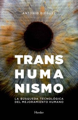 Antonio Diéguez - Transhumanismo: La búsqueda tecnológica del mejoramiento humano