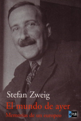 Stefan Zweig El Mundo de Ayer. Memorias de un europeo
