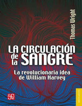 Thomas Wright La circulación de la sangre. La revolucionaria idea de William Harvey