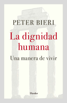 Peter Bieri - La dignidad humana: Una manera de vivir