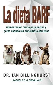 Billinghurst_ Ian - La dieta BARF. Alimentación cruda para perros y gatos usando los principios evolutivos