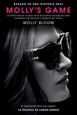 Molly Bloom Mollys Game: La historia real de la mujer de 26 años detrás del juego de póker clandestino más exclusivo y peligroso del mundo (Spanish Edition)