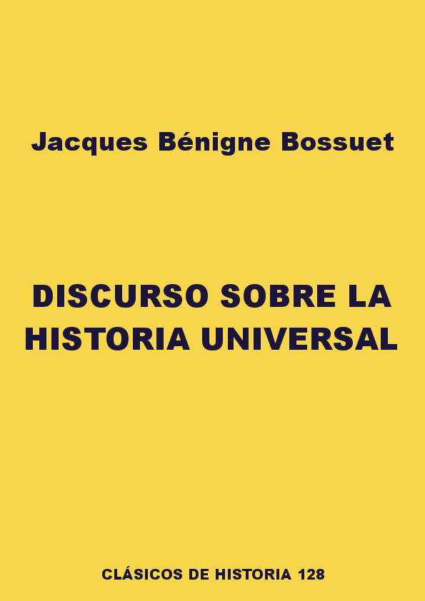 JACQUES BÉNIGNE BOSSUET DISCURSO SOBRE LA HISTORIA UNIVERSAL TRADUCCIÓN DE - photo 1
