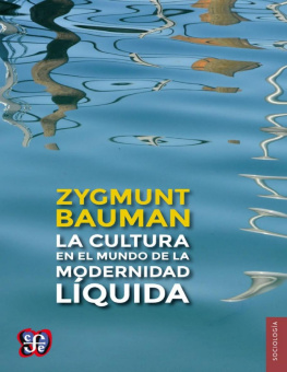 Zygmunt Bauman La cultura en el mundo de la modernidad líquida