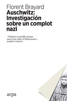 Florent Brayard - Auschwitz: investigación sobre un complot nazi (Spanish Edition)