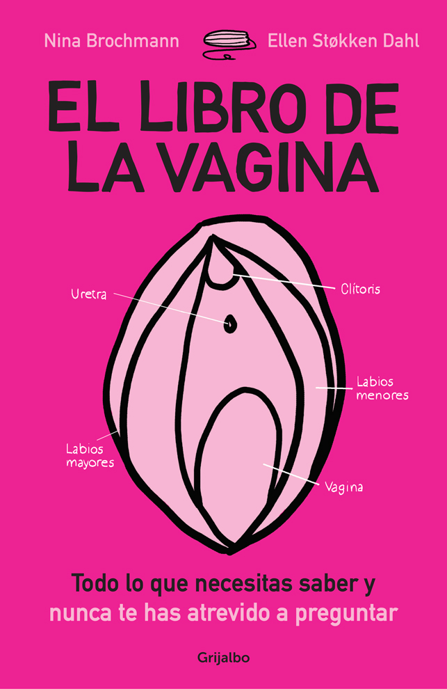 NINA BROCHMANN ELLEN STKKEN DAHL El libro de la vagina Todo lo que necesitas - photo 1