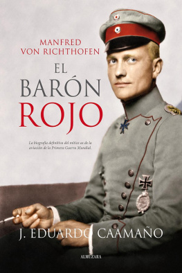 J. Eduardo Caamaño - Manfred von Richthofen: El Barón Rojo