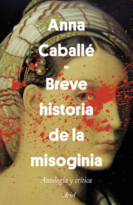 Anna Caballé - Breve historia de la misoginia