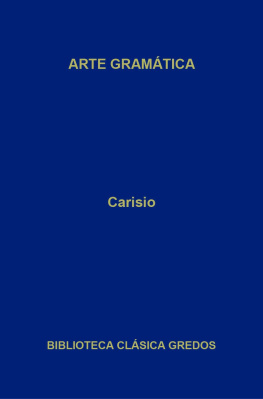 Carisio - Arte gramática. Libro I (Biblioteca Clásica Gredos)