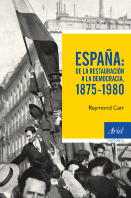 Raymond Carr - España - De la restauración a la democracia, 1875-1980