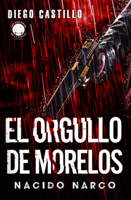 Diego Castillo - El orgullo de Morelos: Nacido narco (Las historias de la ciudad) (Spanish Edition)