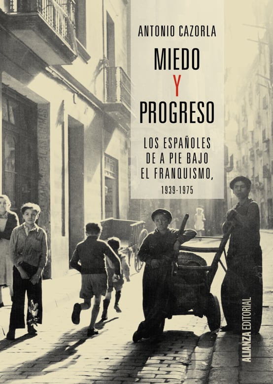 MIEDO Y PROGRESO LOS ESPAÑOLES DE A PIE BAJO EL FRANQUISMO 1939-75 CON FOTOS - photo 1