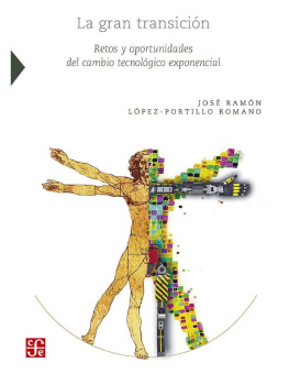 José Ramón López-Portillo Romano - La gran transición. Retos y oportunidades del cambio tecnológico exponencial (Ciencia, Tecnologia, Sociedad) (Spanish Edition)