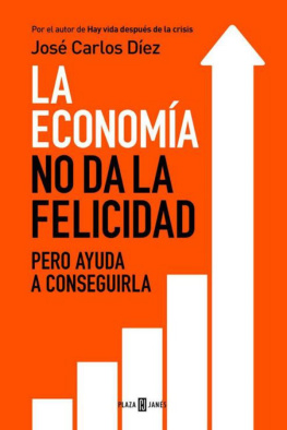 José Carlos Díez - La economía no da la felicidad: pero ayuda a conseguirla
