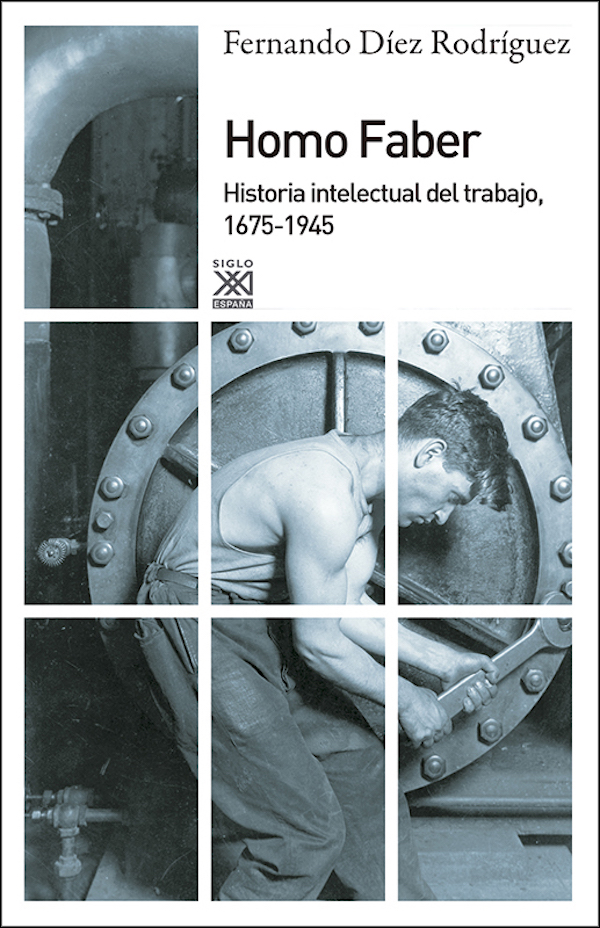 Siglo XXI Fernando Díez Rodríguez Homo Faber Historia intelectual del - photo 1