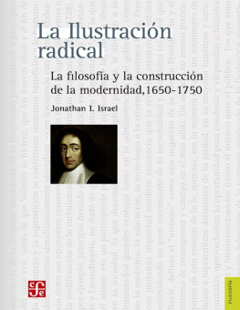 Jonathan I. Israel La Ilustración radical. La filosofía y la construcción de la modernidad, 1650-1750