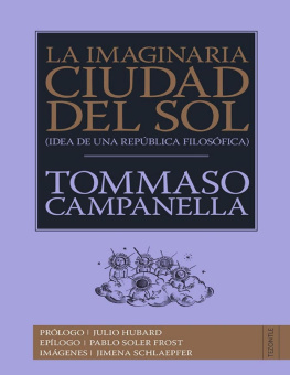 Tommaso Campanella - La imaginaria Ciudad del Sol. Idea de una república filosófica