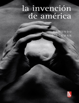 Edmundo OGorman - La invención de América
