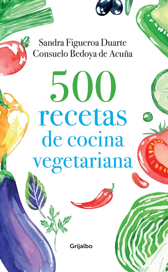 Sandra Figueroa Duarte - Consuelo Bedoya de Acuna 500 recetas de cocina - photo 1