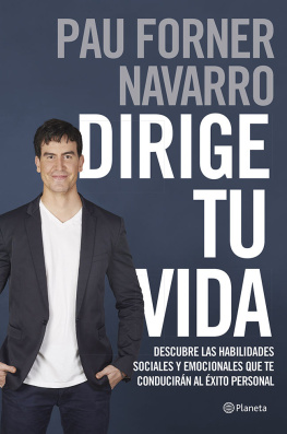 Pau Forner Navarro Dirige tu vida: Descubre las habilidades sociales y emocionales que te conducirán al éxito personal (Spanish Edition)