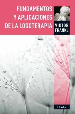 Viktor Emil Frankl Fundamentos y aplicaciones de la logoterapia