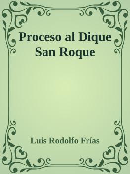 Luis Rodolfo Frías - Proceso al Dique San Roque