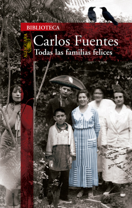 Carlos Fuentes Todas las familias felices
