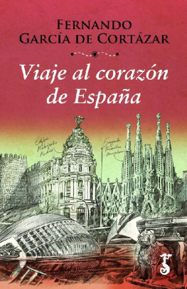 Fernando García de Cortázar Viaje al corazón de España
