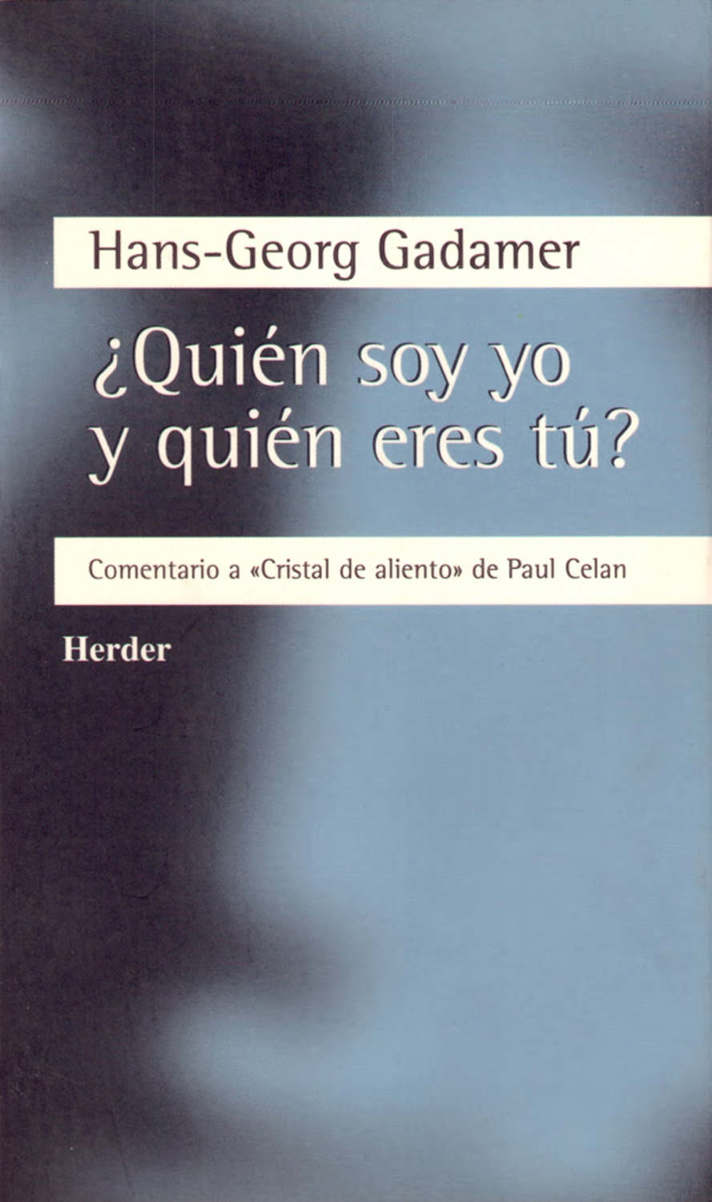 Hans-Georg Gadamer Quién soy yo y quién eres tú Comentario a Cristal de - photo 1