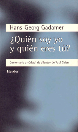 Hans-Georg Gadamer - ¿Quién soy yo y quién eres tú?: Comentario a Cristal de aliento de Paul Celan