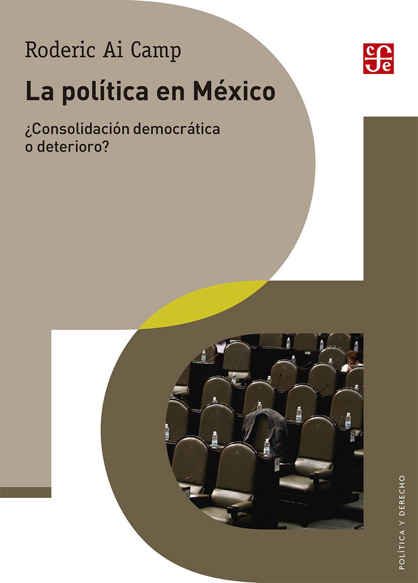 SECCIÓN DE OBRAS DE POLÍTICA Y DERECHO LA POLÍTICA EN MÉXICO RODERIC AI CAMP - photo 1