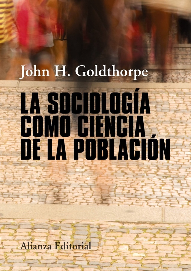 John H Goldthorpe La sociología como ciencia de la población Traducción de M - photo 1
