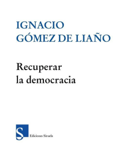 Ignacio Gomez de Liaño Recuperar la democracia (El Ojo del Tiempo)