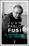 María Jesús González Juan Pablo Fusi. El historiador y su tiempo