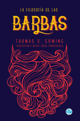 Thomas S. Gowing La filosofía de las barbas (Spanish Edition)