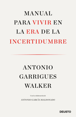 Antonio Garrigues Walker - Manual para vivir en la era de la incertidumbre